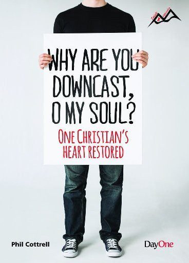 Why Are You Downcast, O My Soul? One Christian's Heart Restored