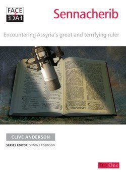 Sennacherib - Encountering  Assyria's Great and Terrifying Ruler