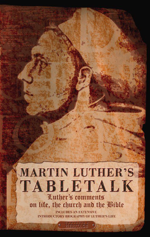 The Table Talk of M Luther