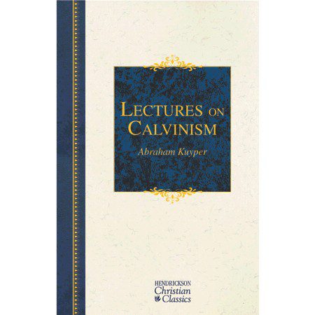 Lectures on Calvinism
