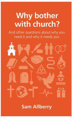 Why bother with Church?
