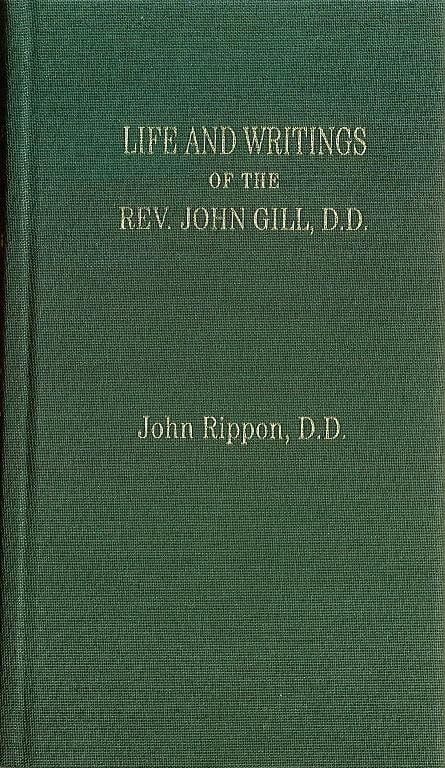 Life and Writings of the Rev John Gill, DD