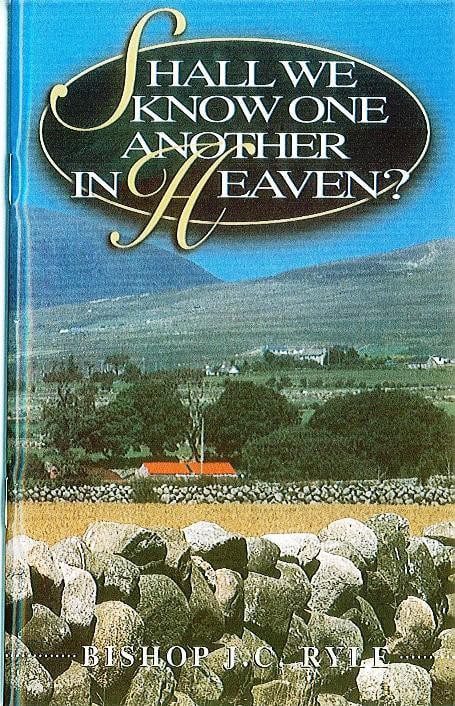 Shall we know one another in heaven?