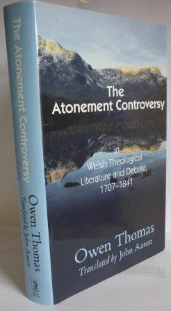 Atonement Controversy in Welsh Theological Literature and Debate, 1707-1841