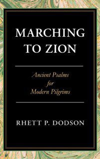 Marching to Zion - Ancient Psalms for Modern Pilgrims
