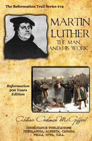 Martin Luther. The Man and his Work
