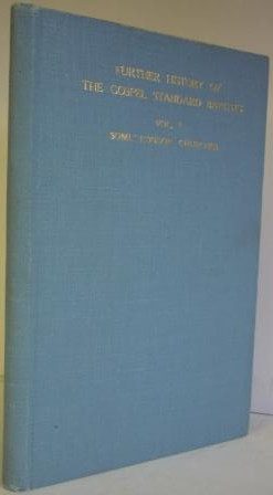 Further History of the Gospel Standard Baptists (Vol. 1)