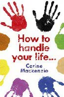 How to Handle your Life...