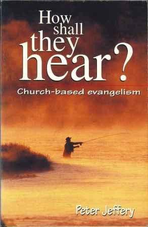 How Shall They Hear? Church-based Evangelism