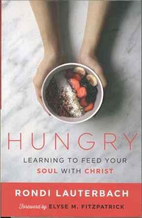 Hungry: Learning to Feed Your Soul with Christ