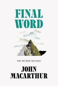 Final Word - Why We Need the Bible