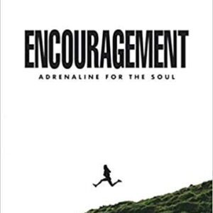 Encouragement - Adrenaline for the Soul