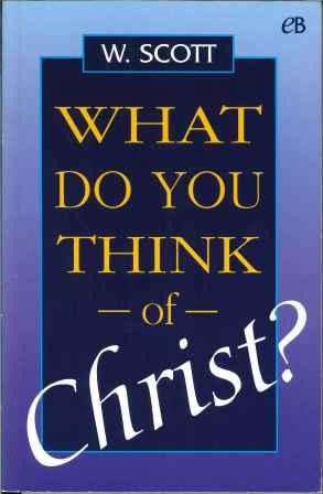 What Do You Think of Christ?