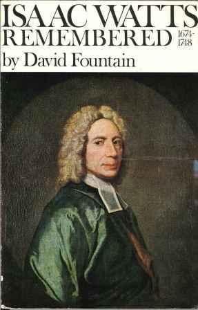 Isaac Watts Remembered 1674-1748