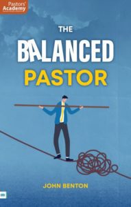 The Balanced Pastor by John Benton